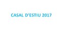 Director/a i monitors/es Casal d'Estiu 2017